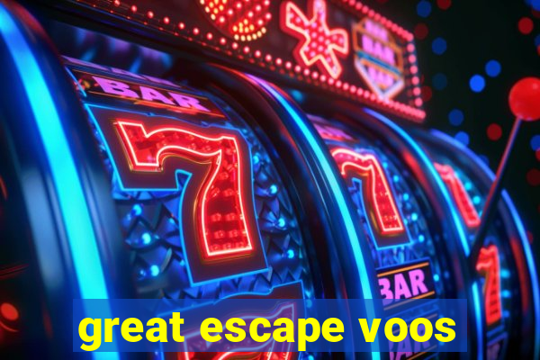 great escape voos